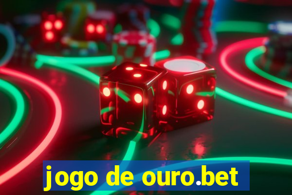 jogo de ouro.bet