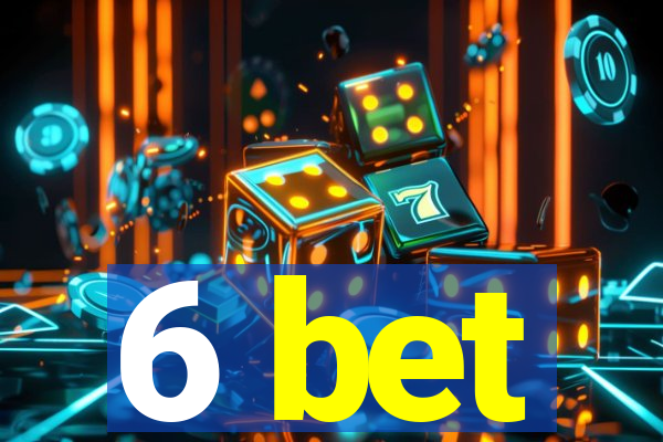 6 bet