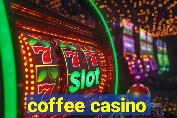 coffee casino