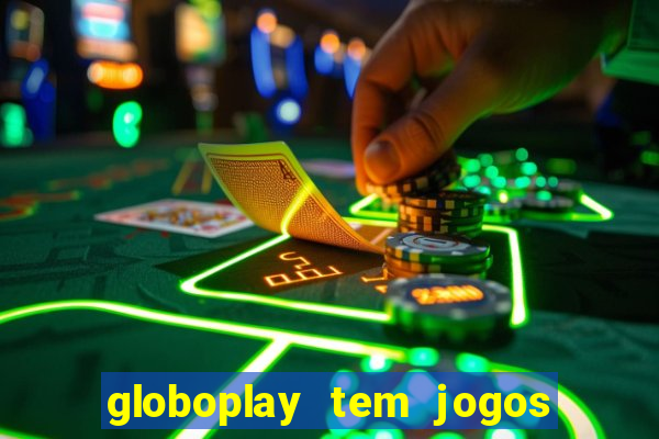 globoplay tem jogos de futebol