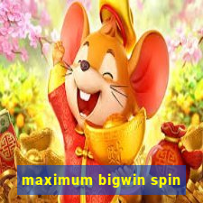 maximum bigwin spin