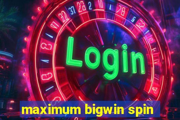 maximum bigwin spin