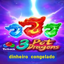 dinheiro congelado na plataforma de jogos