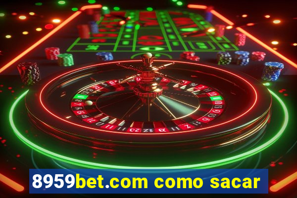 8959bet.com como sacar