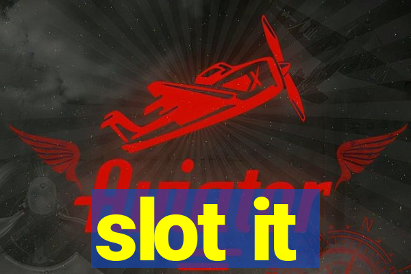 slot it