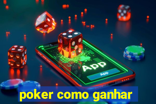 poker como ganhar