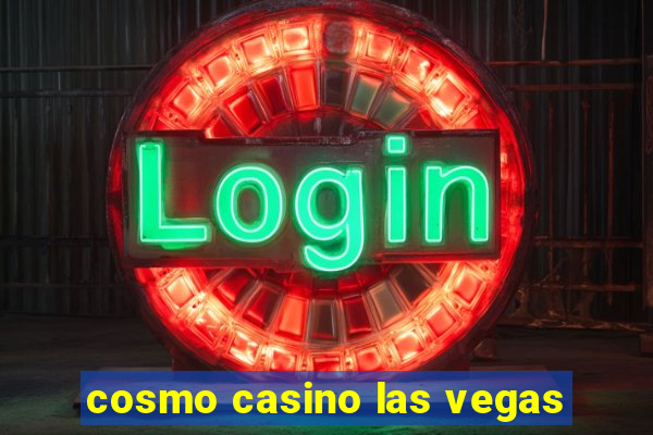 cosmo casino las vegas