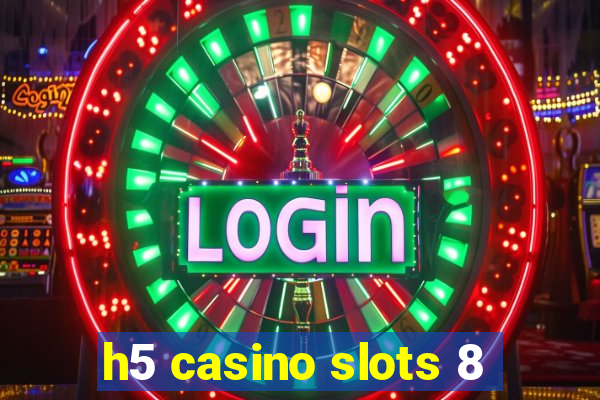 h5 casino slots 8