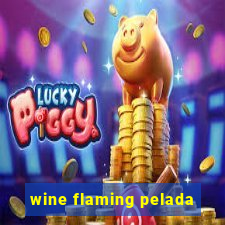 wine flaming pelada