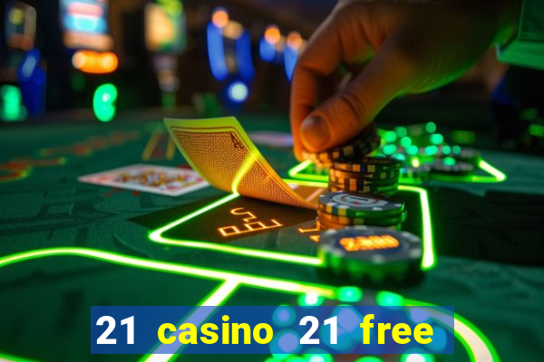 21 casino 21 free no deposit