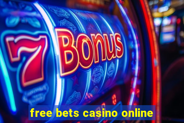 free bets casino online