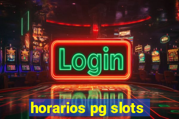 horarios pg slots