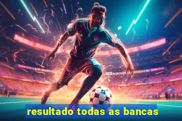 resultado todas as bancas