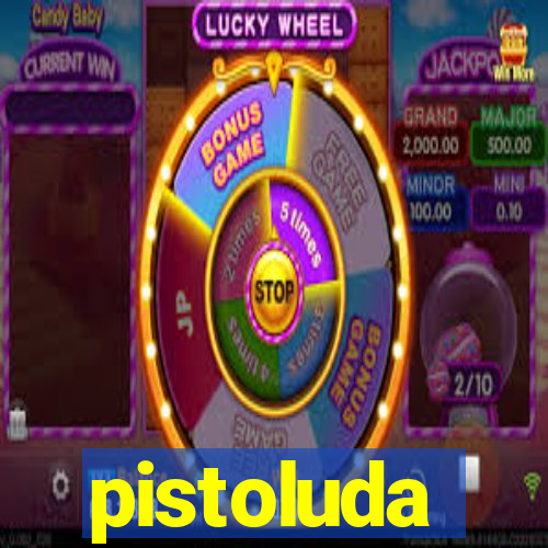 pistoluda