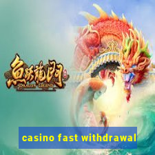 casino fast withdrawal