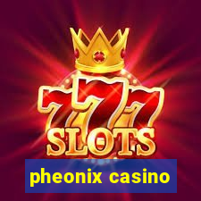 pheonix casino