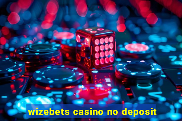 wizebets casino no deposit