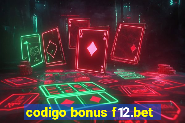 codigo bonus f12.bet