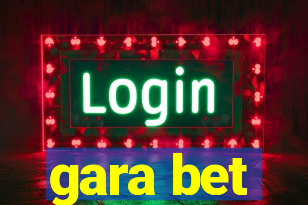 gara bet