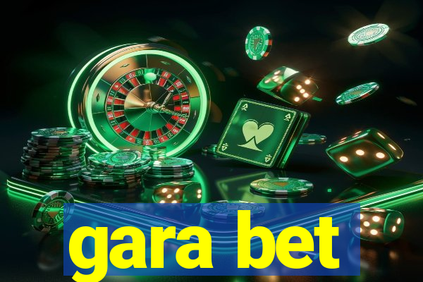 gara bet