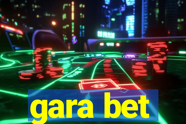 gara bet