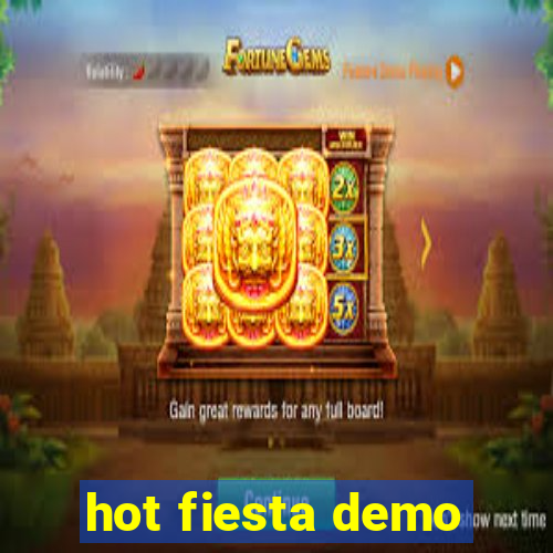 hot fiesta demo