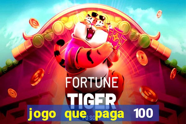 jogo que paga 100 por dia