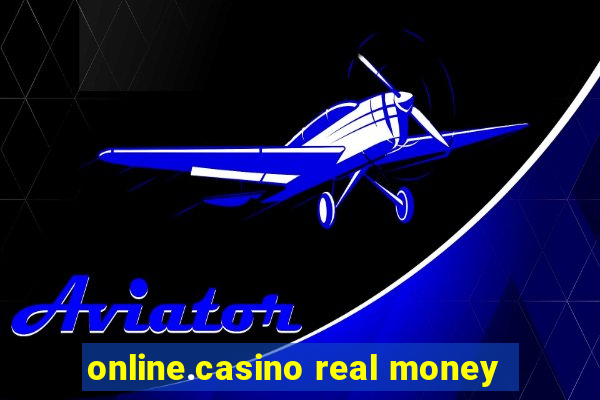 online.casino real money