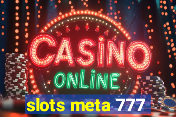 slots meta 777