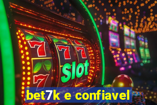 bet7k e confiavel