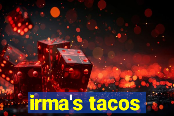 irma's tacos