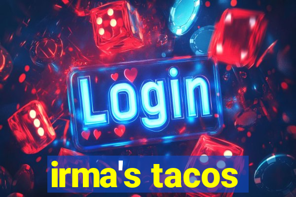 irma's tacos