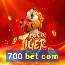 700 bet com