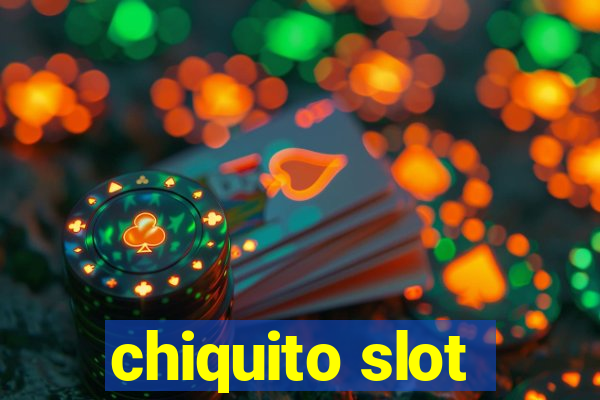 chiquito slot