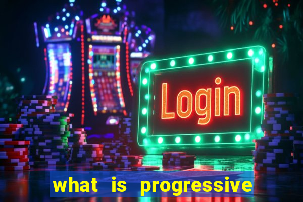 what is progressive jackpot slot