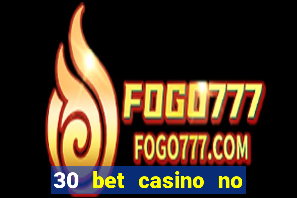 30 bet casino no deposit bonus