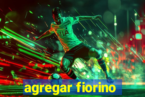 agregar fiorino