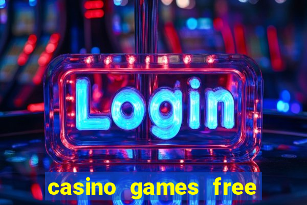 casino games free slots machines