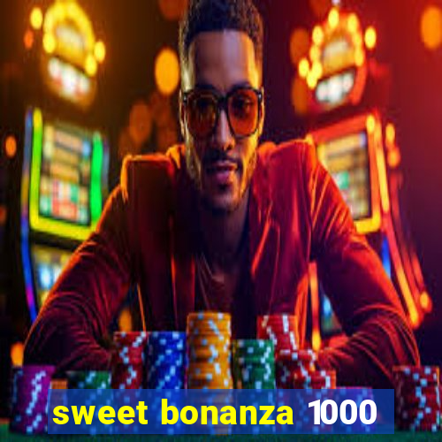 sweet bonanza 1000