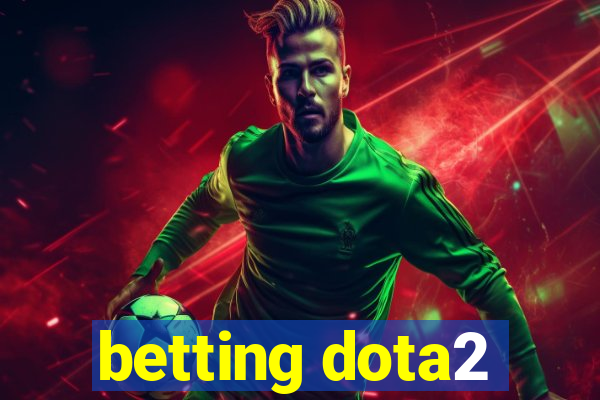 betting dota2