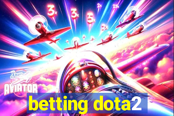 betting dota2