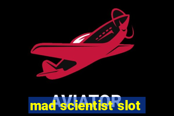 mad scientist slot