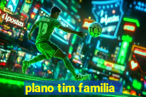 plano tim familia