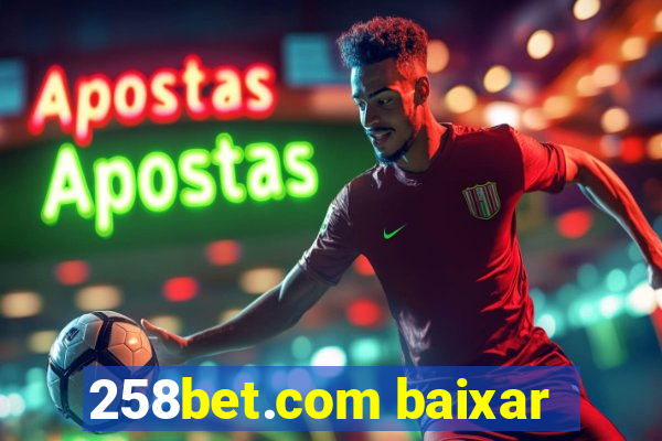 258bet.com baixar