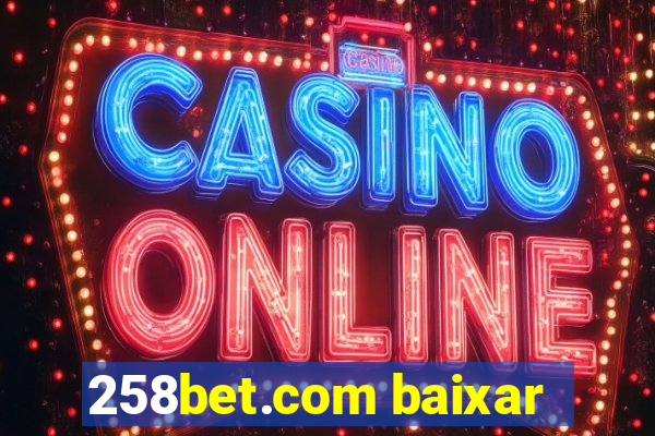 258bet.com baixar