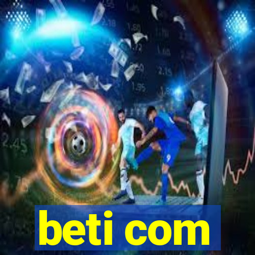 beti com