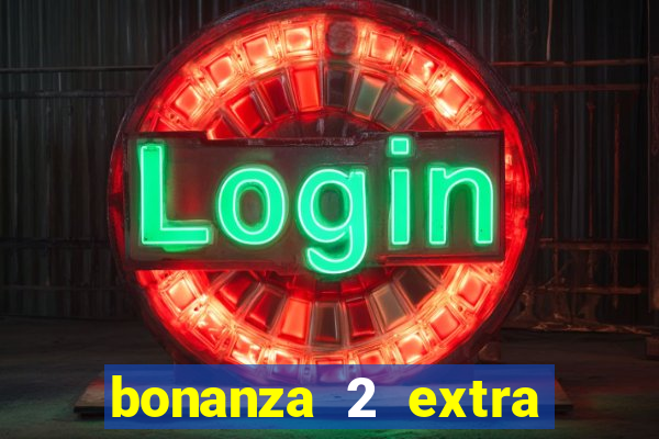 bonanza 2 extra chilli slot