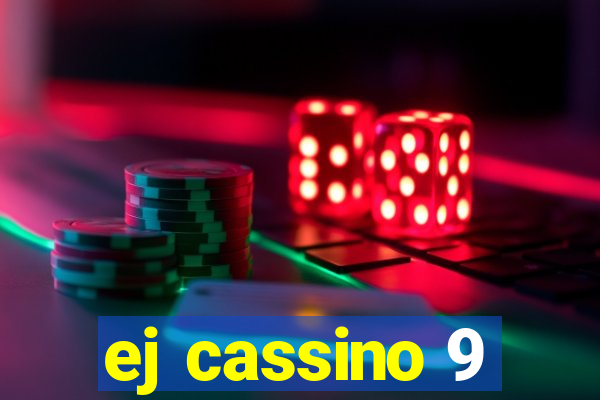 ej cassino 9