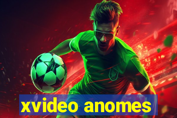 xvideo anomes