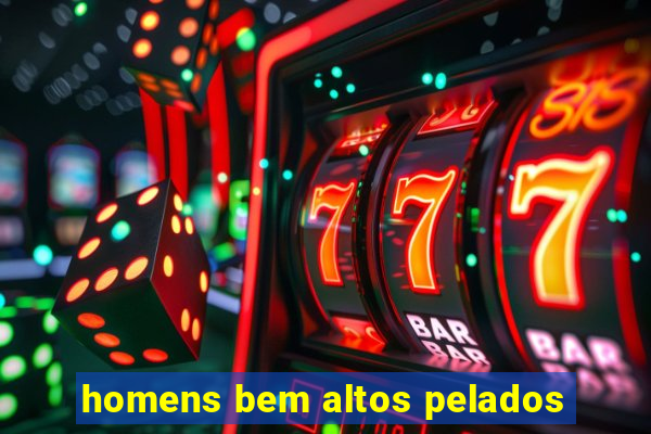 homens bem altos pelados